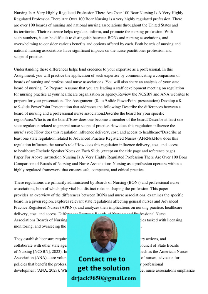 Nursing is a very highly regulated profession. There are over 100 boards of nursing and national nursing associations throughout the United States and its terri
