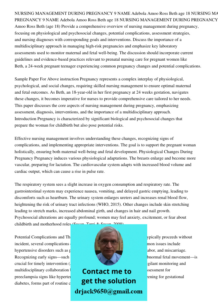 NURSING MANAGEMENT DURING PREGNANCY 9 NAME Adebola Amoo Ross Beth age 18 Provide a comprehensive overview of nursing management during pregnancy, focusing on ph