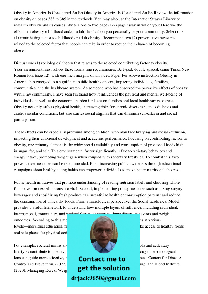 Review the information on obesity on pages 383 to 385 in the textbook. You may also use the Internet or Strayer Library to research obesity and its causes. Writ