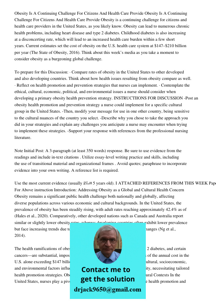 Obesity is a continuing challenge for citizens and health care providers in the United States, as you likely know. Obesity can lead to numerous chronic health p