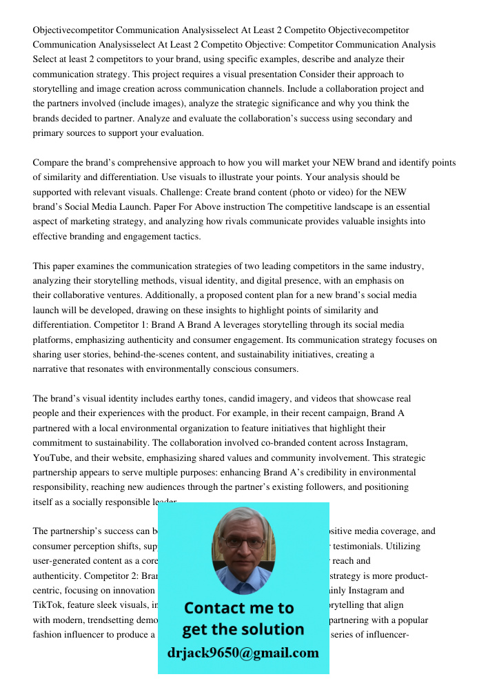 Objective: Competitor Communication Analysis Select at least 2 competitors to your brand, using specific examples, describe and analyze their communication stra
