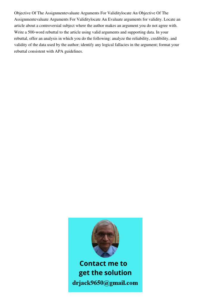 Evaluate arguments for validity. Locate an article about a controversial subject where the author makes an argument you do not agree with. Write a 500-word rebu