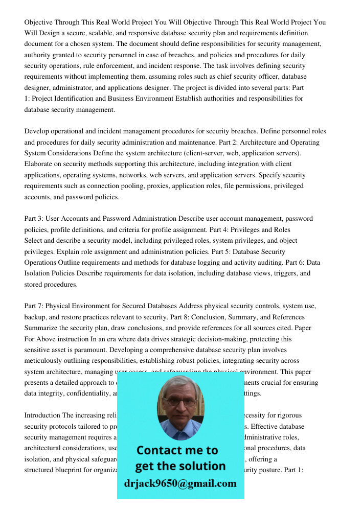 Design a secure, scalable, and responsive database security plan and requirements definition document for a chosen system. The document should define responsibi