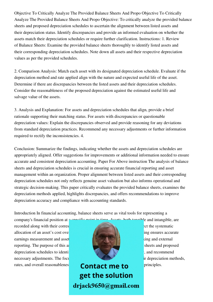 Objective: To critically analyze the provided balance sheets and proposed depreciation schedules to ascertain the alignment between listed assets and their depr