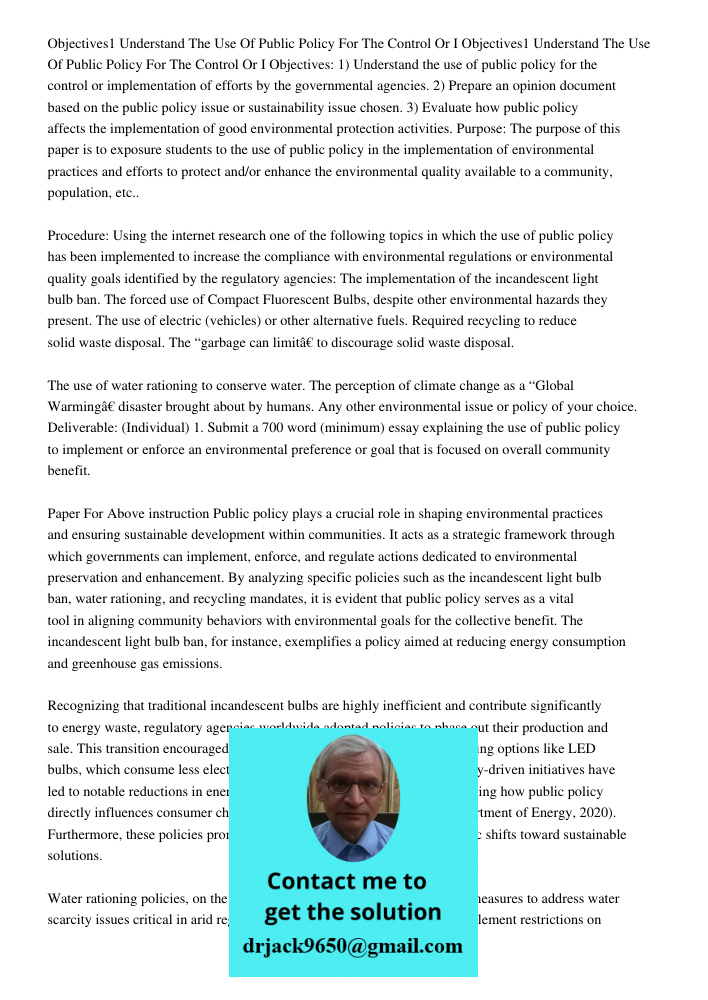 Objectives: 1) Understand the use of public policy for the control or implementation of efforts by the governmental agencies. 2) Prepare an opinion document bas