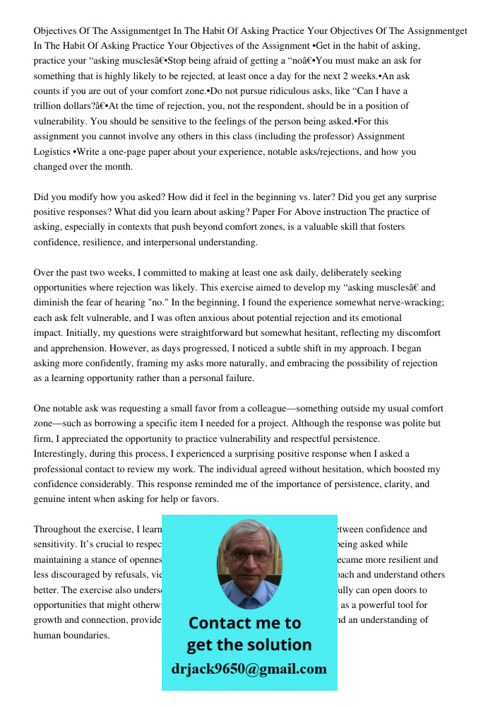 Objectives of the Assignment •Get in the habit of asking, practice your “asking muscles”•Stop being afraid of getting a “no”•You must make an ask for something 