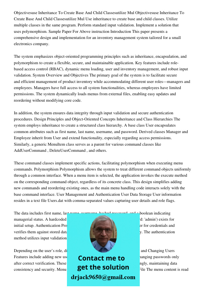 Use inheritance to create base and child classes. Utilize multiple classes in the same program. Perform standard input validation. Implement a solution that use