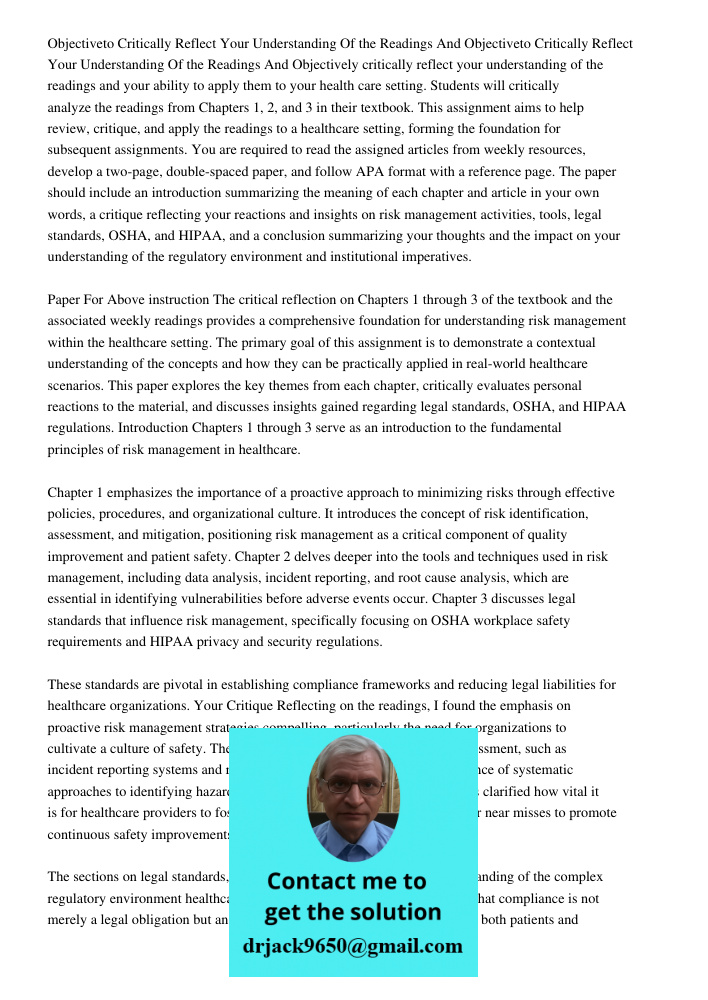 Objectively critically reflect your understanding of the readings and your ability to apply them to your health care setting. Students will critically analyze t