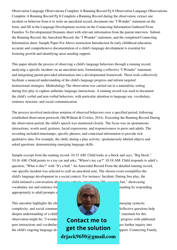Complete a Running Record during the observation, extract one incident or behavior from it to write an anecdotal record, document one "I Wonder" statement on th