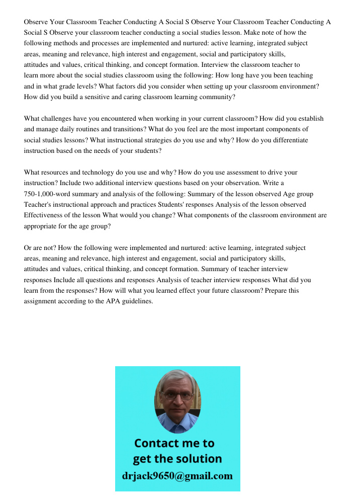 Observe your classroom teacher conducting a social studies lesson. Make note of how the following methods and processes are implemented and nurtured: active lea