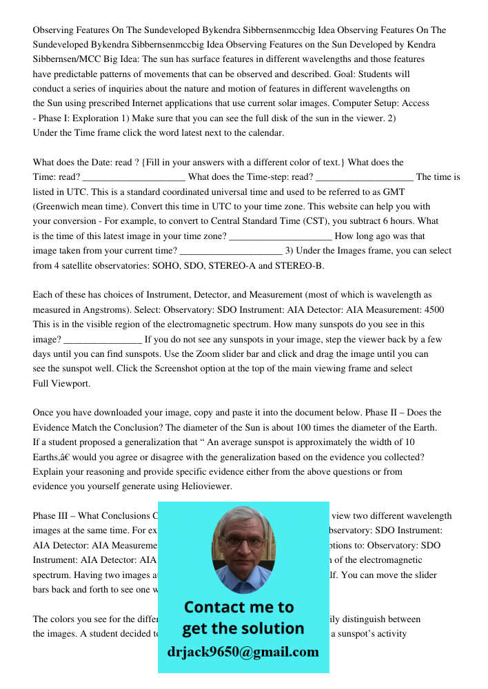 Observing Features on the Sun Developed by Kendra Sibbernsen/MCC Big Idea: The sun has surface features in different wavelengths and those features have predict
