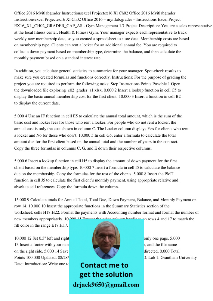 Office 2016 – myitlab:grader – Instructions Excel Project EX16_XL_CH02_GRADER_CAP_AS - Gym Management 1.7 Project Description: You are a sales representative at