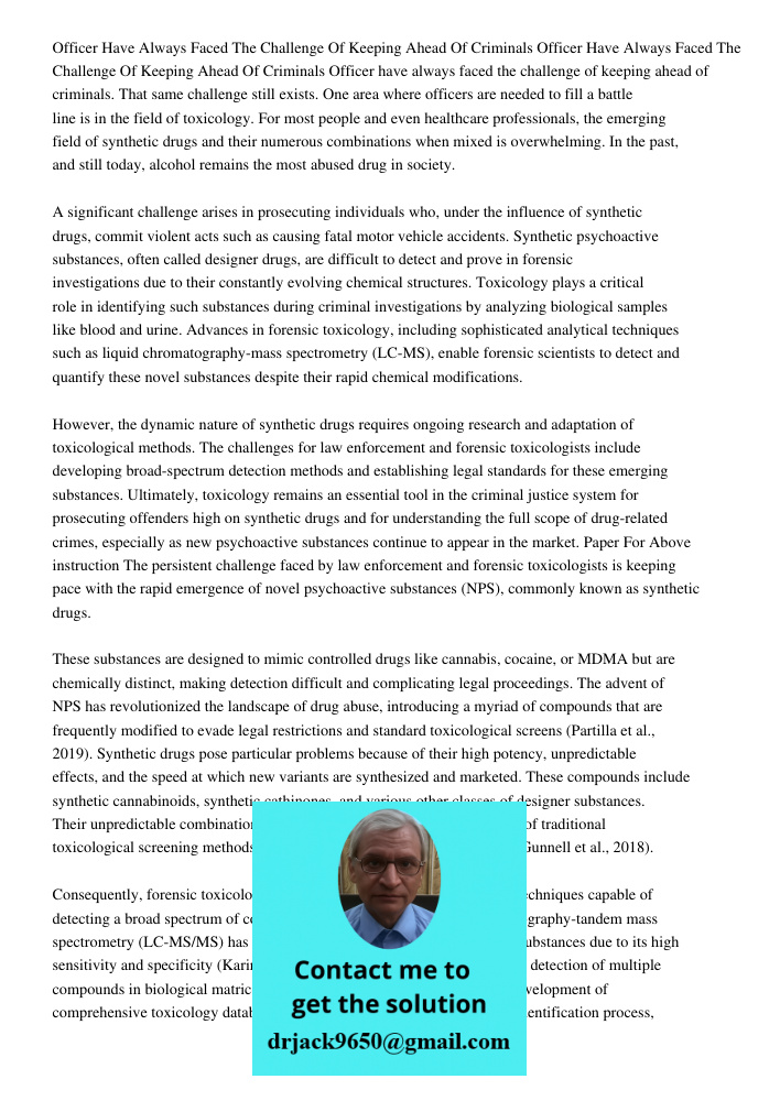 Officer have always faced the challenge of keeping ahead of criminals. That same challenge still exists. One area where officers are needed to fill a battle lin