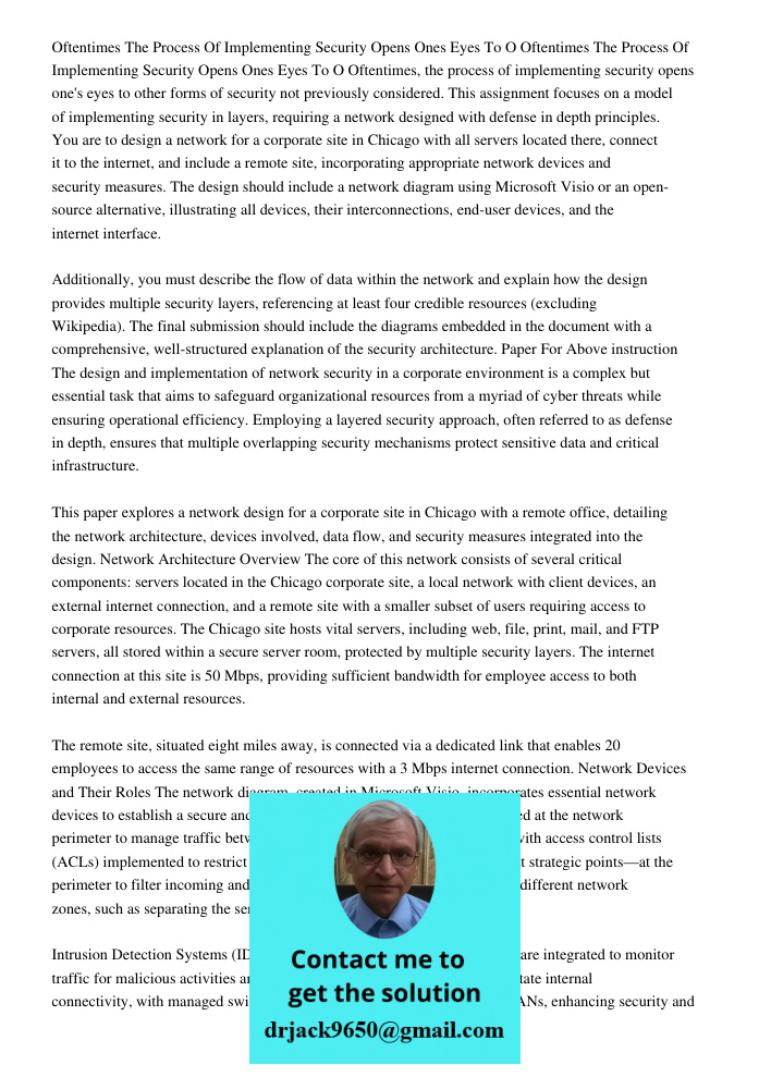 Oftentimes, the process of implementing security opens one's eyes to other forms of security not previously considered. This assignment focuses on a model of im