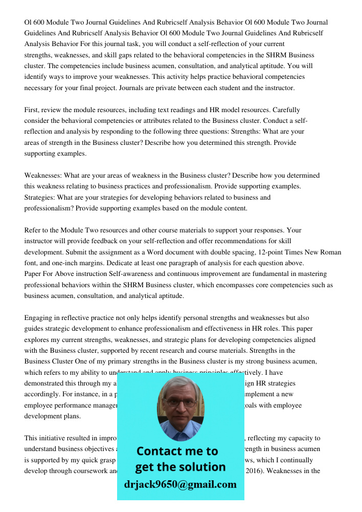 Ol 600 Module Two Journal Guidelines And Rubricself Analysis Behavior For this journal task, you will conduct a self-reflection of your current strengths, weakn