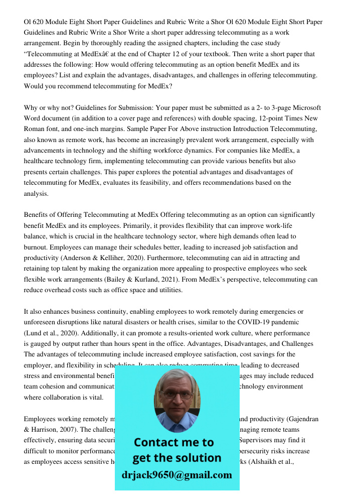 Write a short paper addressing telecommuting as a work arrangement. Begin by thoroughly reading the assigned chapters, including the case study “Telecommuting a