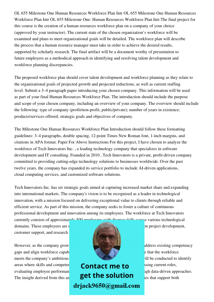 OL 655 Milestone One Human Resources Workforce Plan Intr The final project for this course is the creation of a human resources workforce plan on a company of y