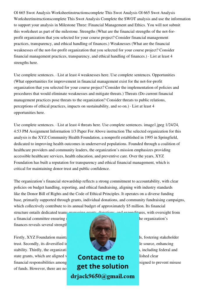 Complete the SWOT analysis and use the information to support your analysis in Milestone Three: Financial Management and Ethics. You will not submit this worksh