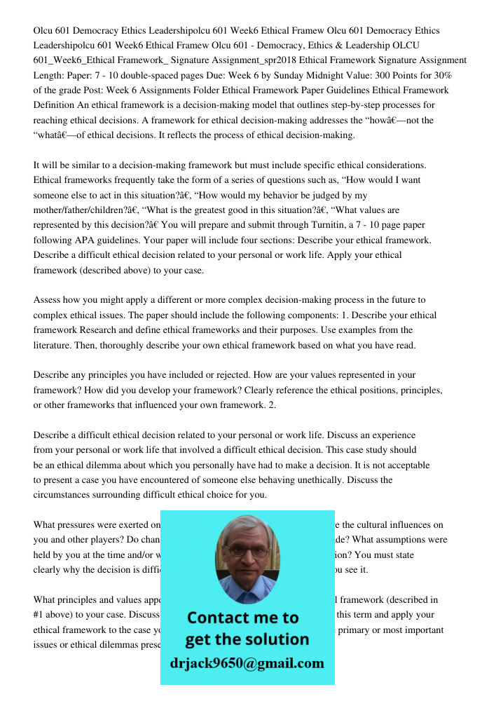 Olcu 601 - Democracy, Ethics & Leadership OLCU 601_Week6_Ethical Framework_ Signature Assignment_spr2018 Ethical Framework Signature Assignment Length: Paper: 7