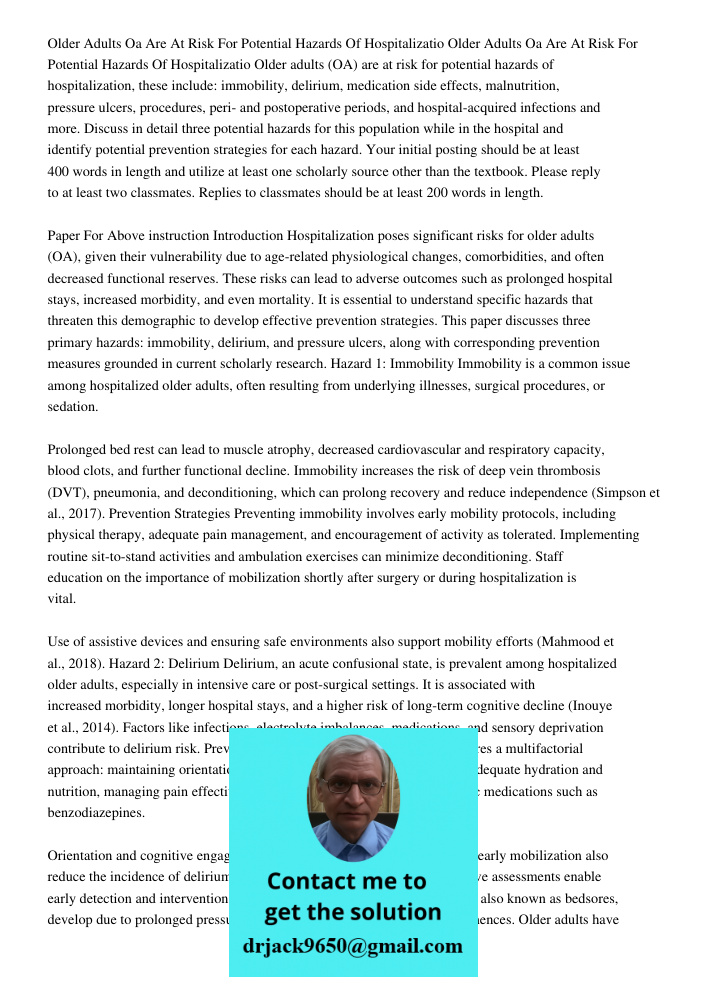 Older adults (OA) are at risk for potential hazards of hospitalization, these include: immobility, delirium, medication side effects, malnutrition, pressure ulc