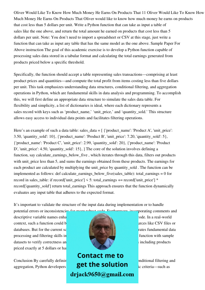 Oliver would like to know how much money he earns on products that cost less than 5 dollars per unit. Write a Python function that can take as input a table of 