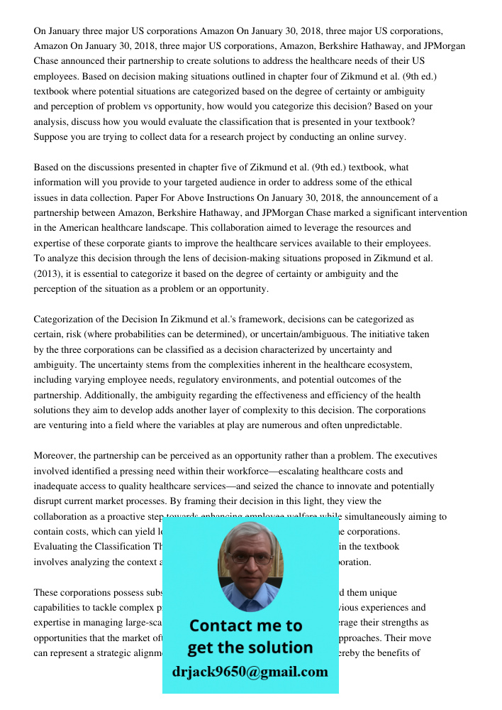 On January 30, 2018, three major US corporations, Amazon, Berkshire Hathaway, and JPMorgan Chase announced their partnership to create solutions to address the 