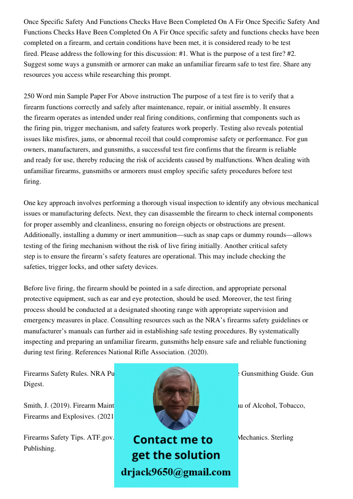 Once specific safety and functions checks have been completed on a firearm, and certain conditions have been met, it is considered ready to be test fired. Pleas