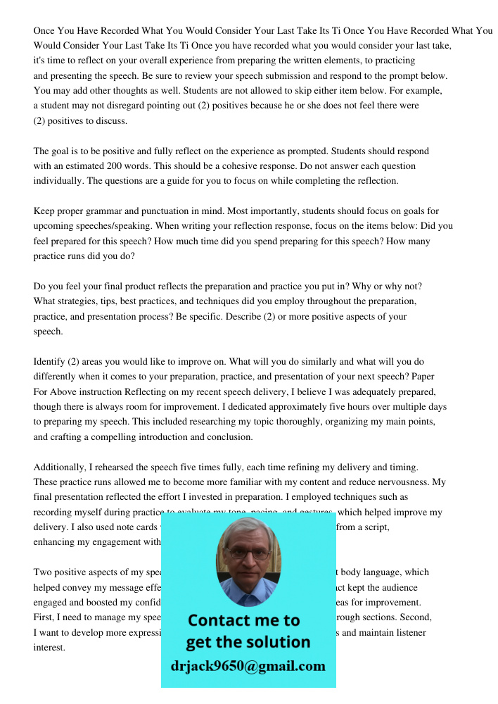 Once you have recorded what you would consider your last take, it's time to reflect on your overall experience from preparing the written elements, to practicin