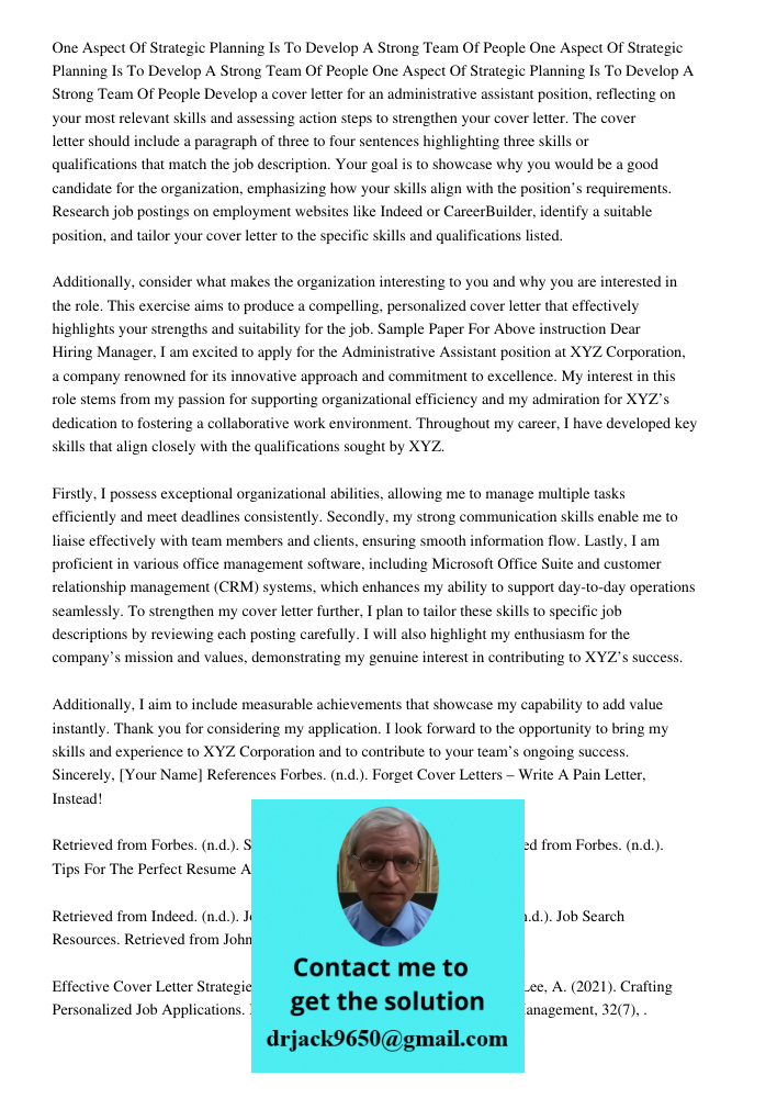 One Aspect Of Strategic Planning Is To Develop A Strong Team Of People Develop a cover letter for an administrative assistant position, reflecting on your most 