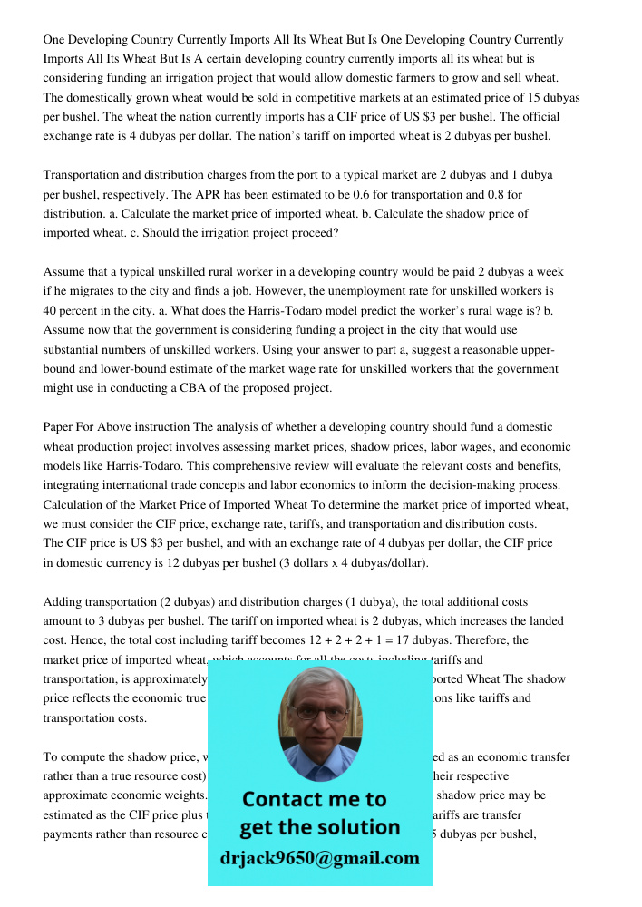 A certain developing country currently imports all its wheat but is considering funding an irrigation project that would allow domestic farmers to grow and sell