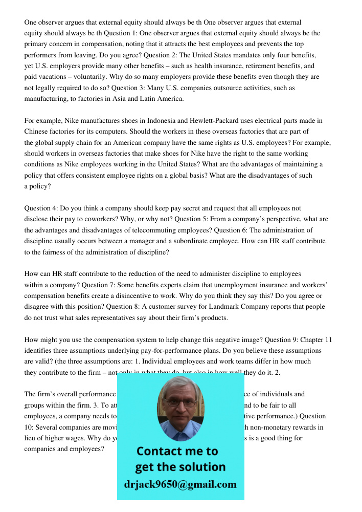 Question 1: One observer argues that external equity should always be the primary concern in compensation, noting that it attracts the best employees and preven