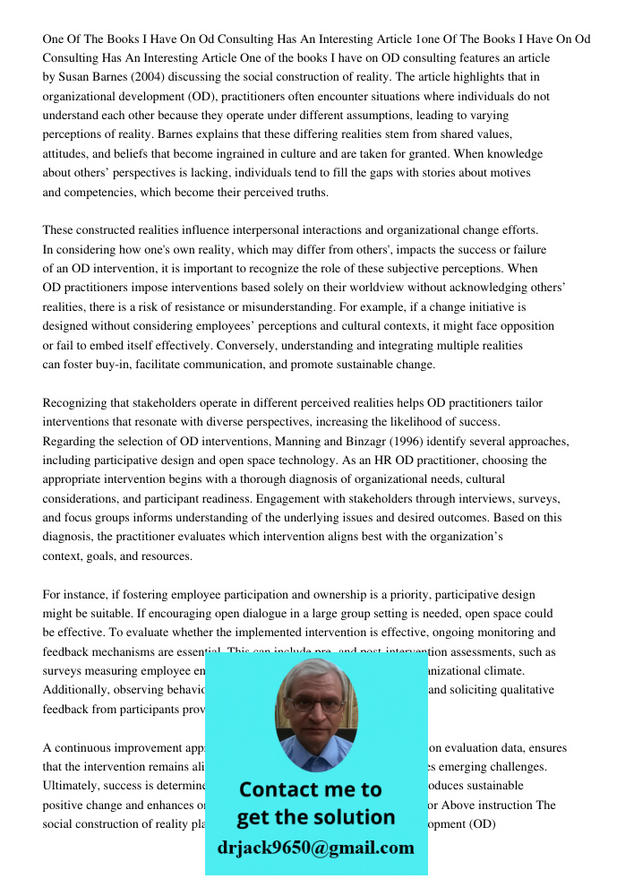 One of the books I have on OD consulting features an article by Susan Barnes (2004) discussing the social construction of reality. The article highlights that i