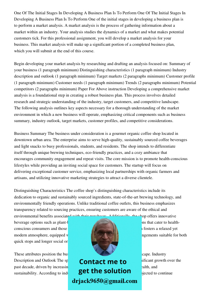 One of the initial stages in developing a business plan is to perform a market analysis. A market analysis is the process of gathering information about a marke