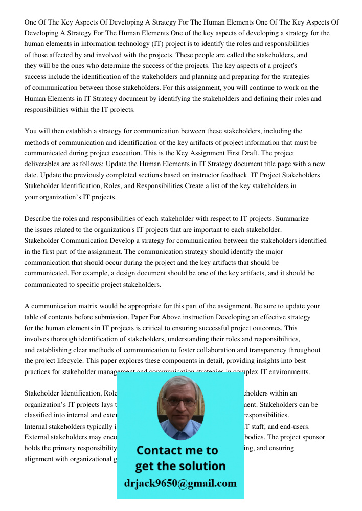 One of the key aspects of developing a strategy for the human elements in information technology (IT) project is to identify the roles and responsibilities of t