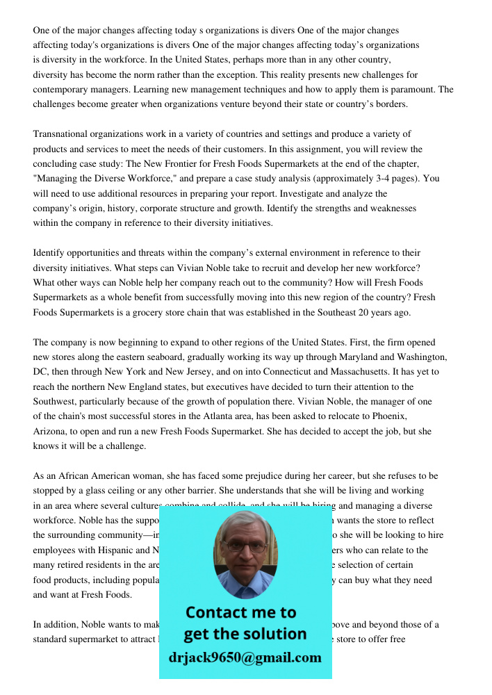 One of the major changes affecting today’s organizations is diversity in the workforce. In the United States, perhaps more than in any other country, diversity 