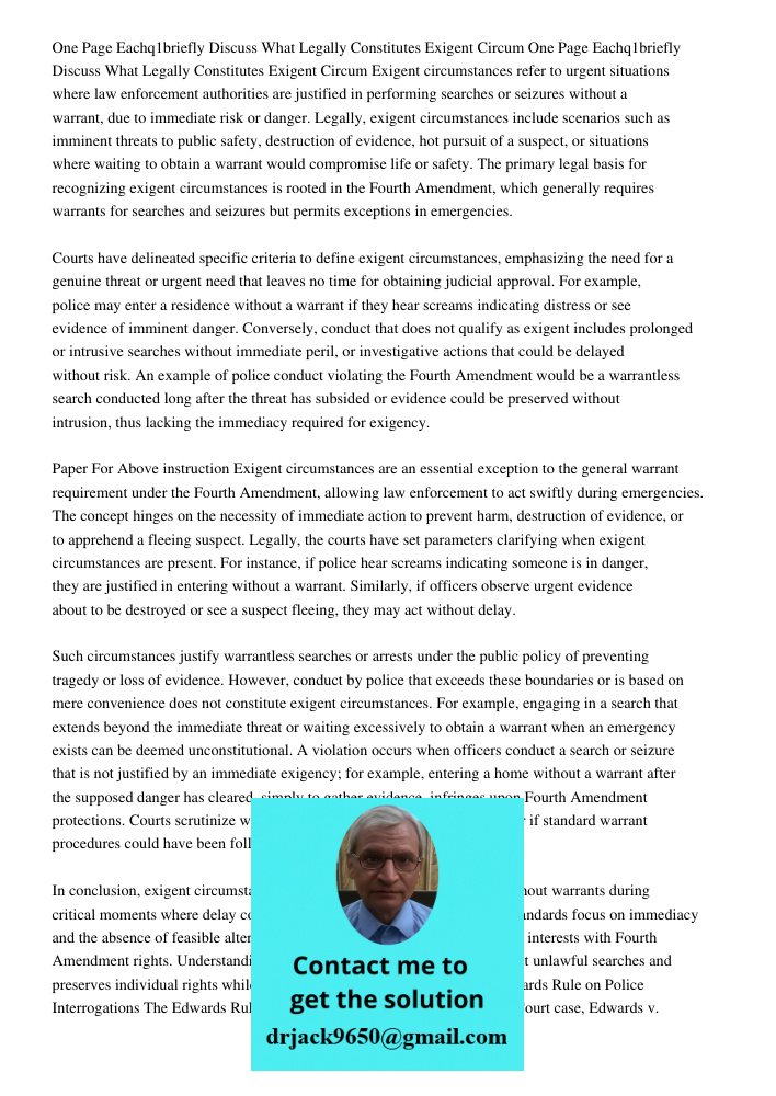 Exigent circumstances refer to urgent situations where law enforcement authorities are justified in performing searches or seizures without a warrant, due to im