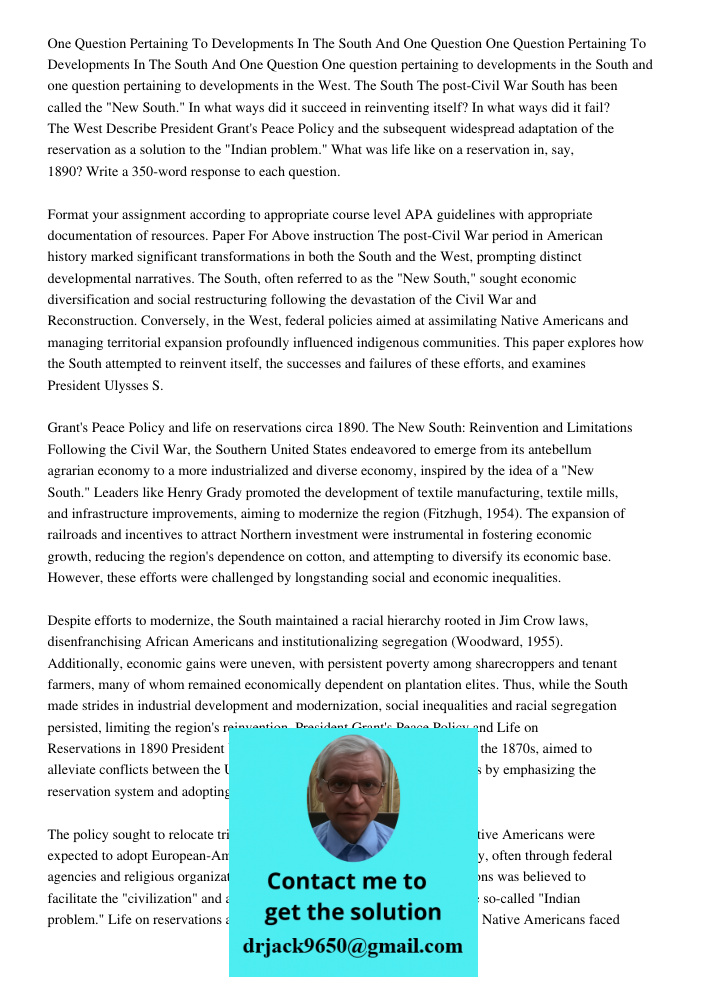 One question pertaining to developments in the South and one question pertaining to developments in the West. The South The post-Civil War South has been called