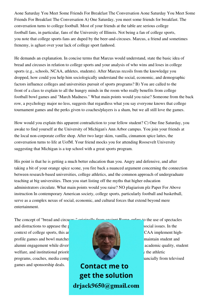 A) One Saturday, you meet some friends for breakfast. The conversation turns to college football. Most of your friends at the table are serious college football
