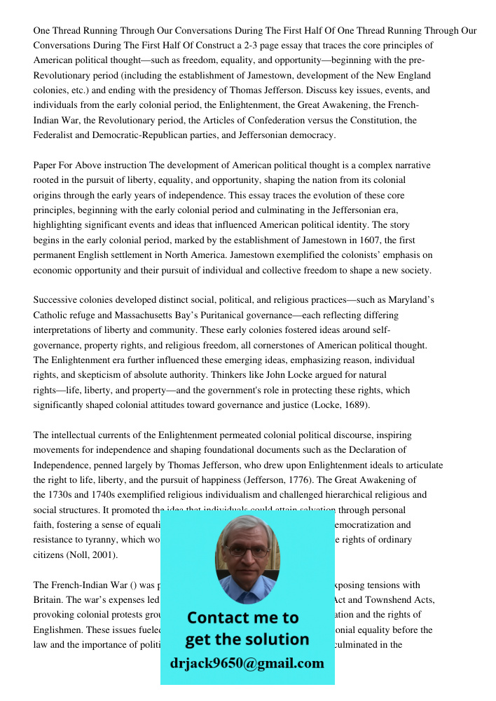 Construct a 2-3 page essay that traces the core principles of American political thought—such as freedom, equality, and opportunity—beginning with the pre-Revol