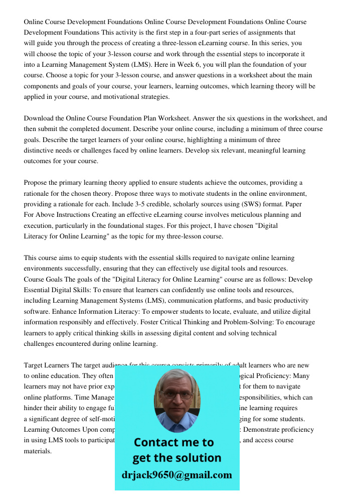 Online Course Development Foundations This activity is the first step in a four-part series of assignments that will guide you through the process of creating a