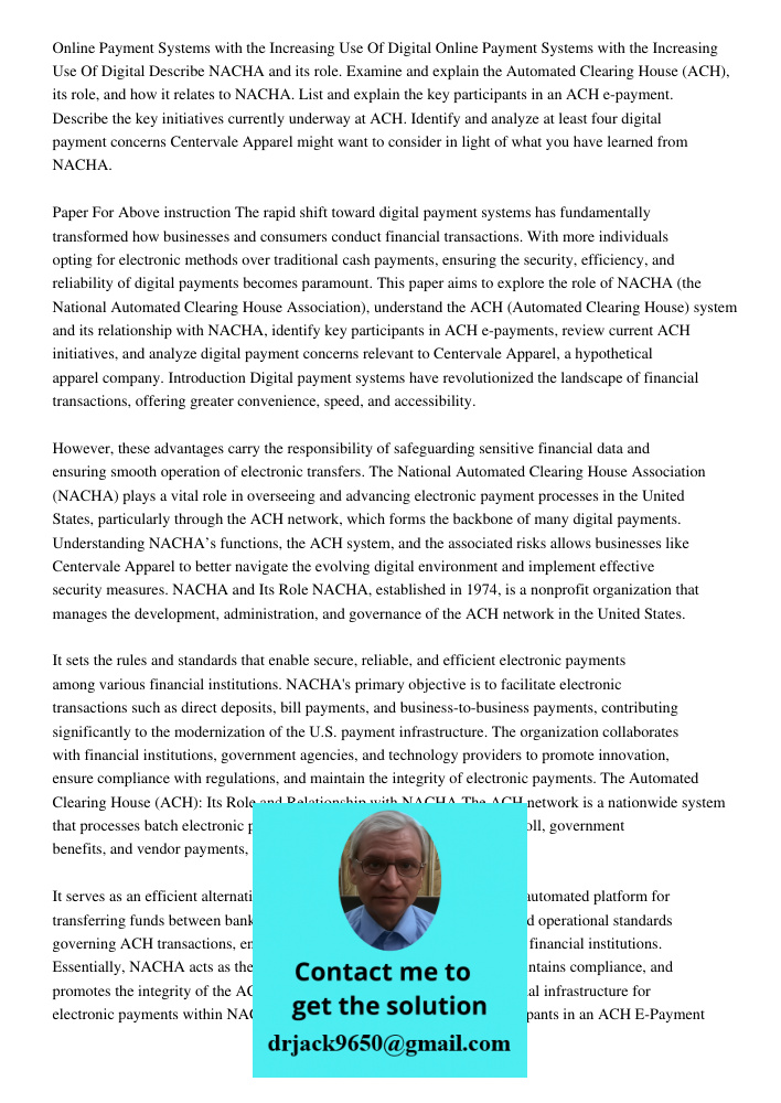 Describe NACHA and its role. Examine and explain the Automated Clearing House (ACH), its role, and how it relates to NACHA. List and explain the key participant