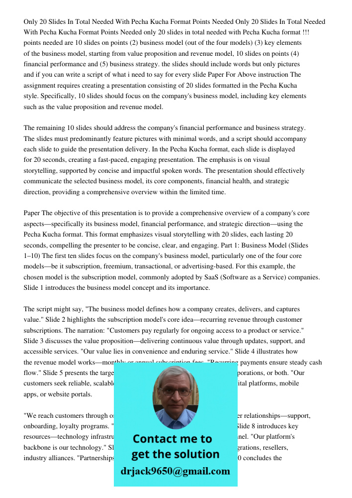 only 20 slides in total needed with Pecha Kucha format !!! points needed are 10 slides on points (2) business model (out of the four models) (3) key elements of