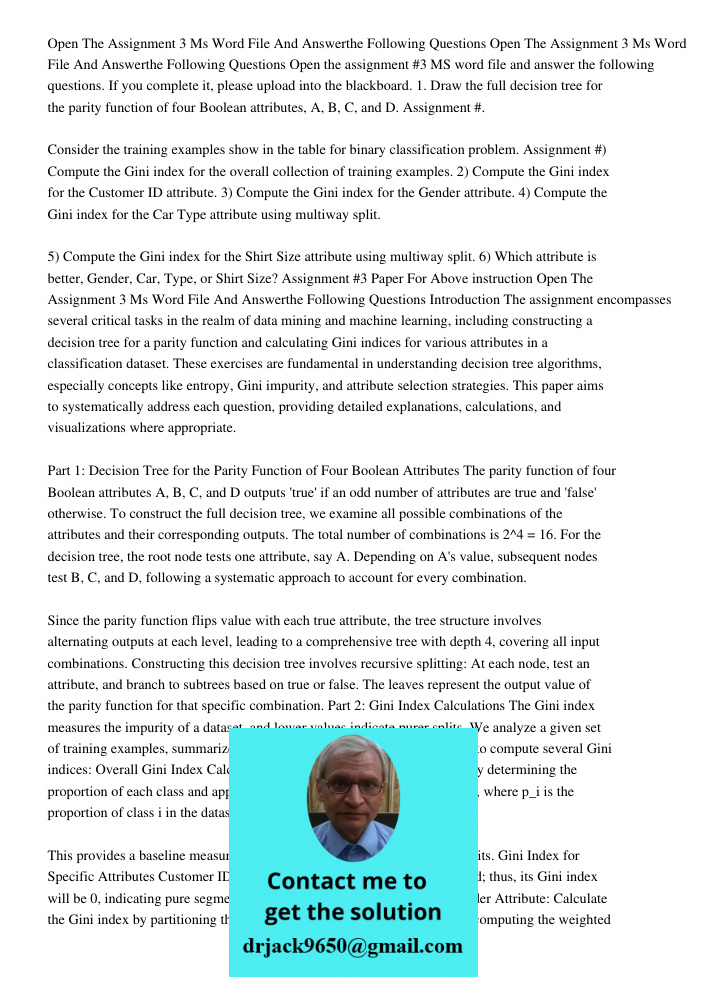 Open the assignment #3 MS word file and answer the following questions. If you complete it, please upload into the blackboard. 1. Draw the full decision tree fo