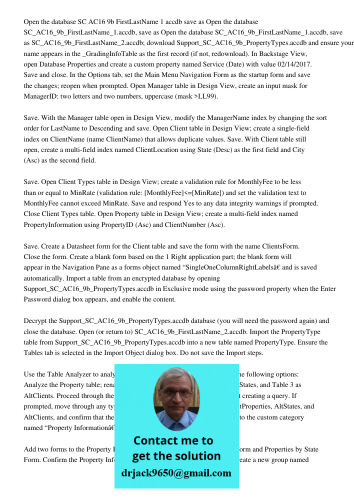 Open the database SC_AC16_9b_FirstLastName_1.accdb, save as SC_AC16_9b_FirstLastName_2.accdb; download Support_SC_AC16_9b_PropertyTypes.accdb and ensure your na