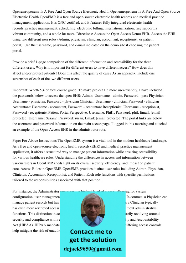 OpenEMR is a free and open-source electronic health records and medical practice management application. It is ONC certified, and it features fully integrated e