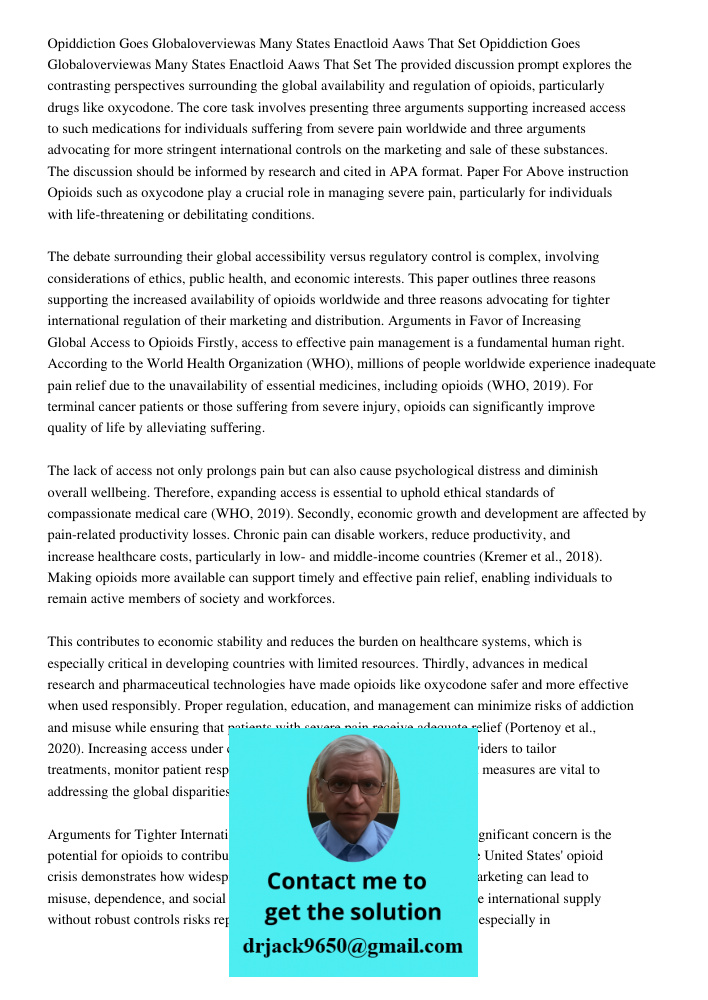 The provided discussion prompt explores the contrasting perspectives surrounding the global availability and regulation of opioids, particularly drugs like oxyc