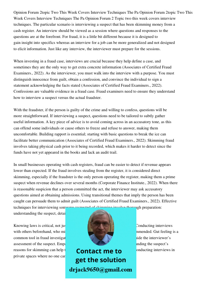 Opinion Forum 2 Topic two this week covers interview techniques. The particular scenario is interviewing a suspect that has been skimming money from a cash regi
