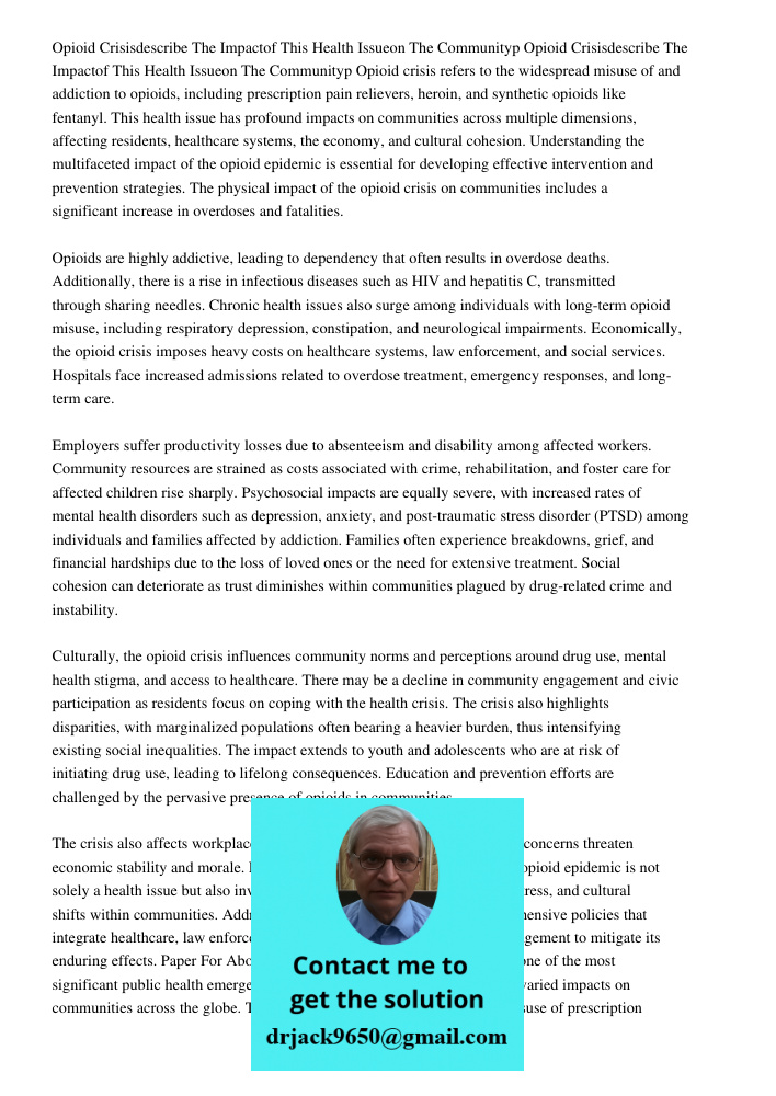 Opioid crisis refers to the widespread misuse of and addiction to opioids, including prescription pain relievers, heroin, and synthetic opioids like fentanyl. T