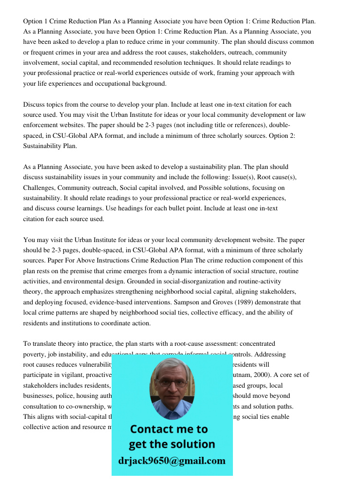 Option 1: Crime Reduction Plan. As a Planning Associate, you have been asked to develop a plan to reduce crime in your community. The plan should discuss common