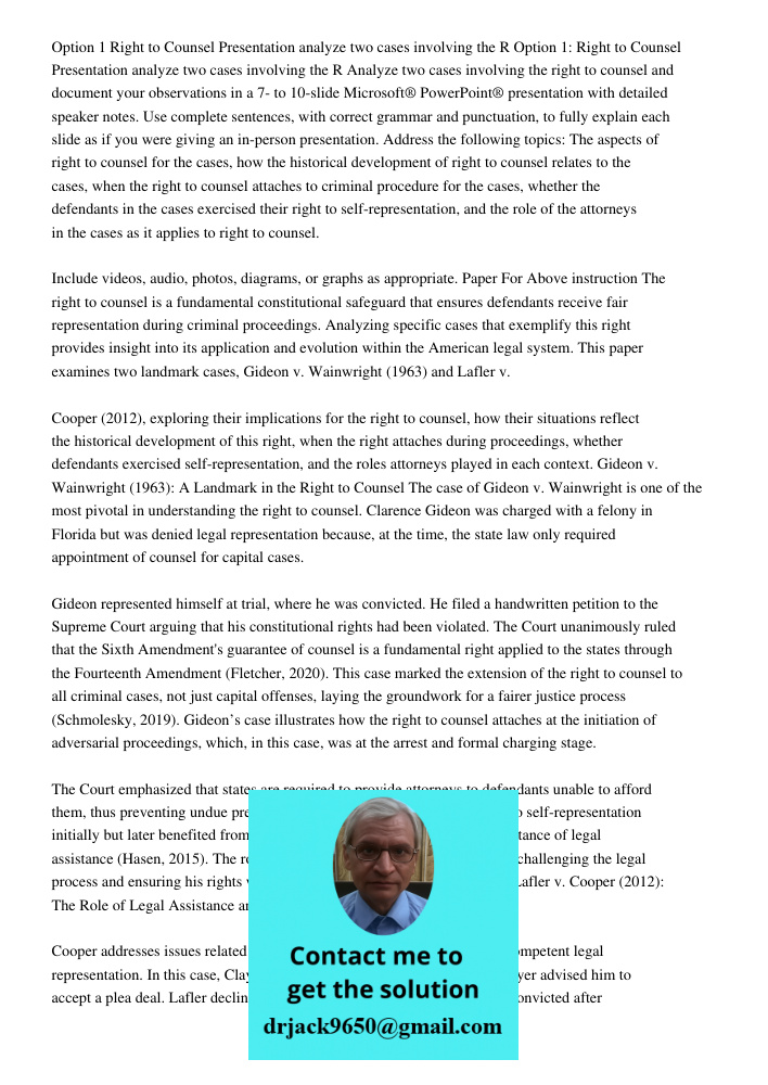 Analyze two cases involving the right to counsel and document your observations in a 7- to 10-slide Microsoft® PowerPoint® presentation with detailed speaker no